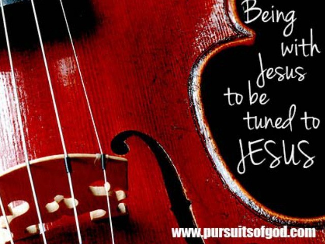 Being with Jesus to Be Tuned to Jesus