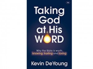 Book Review: Taking God at His WORD, Kevin DeYoung