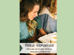 Biblical Womanhood: Woman as Image-Bearer