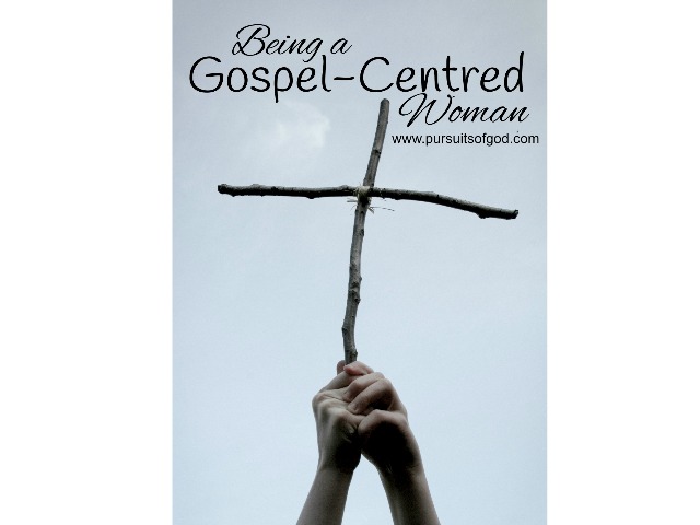 Being a Gospel-Centred Woman
