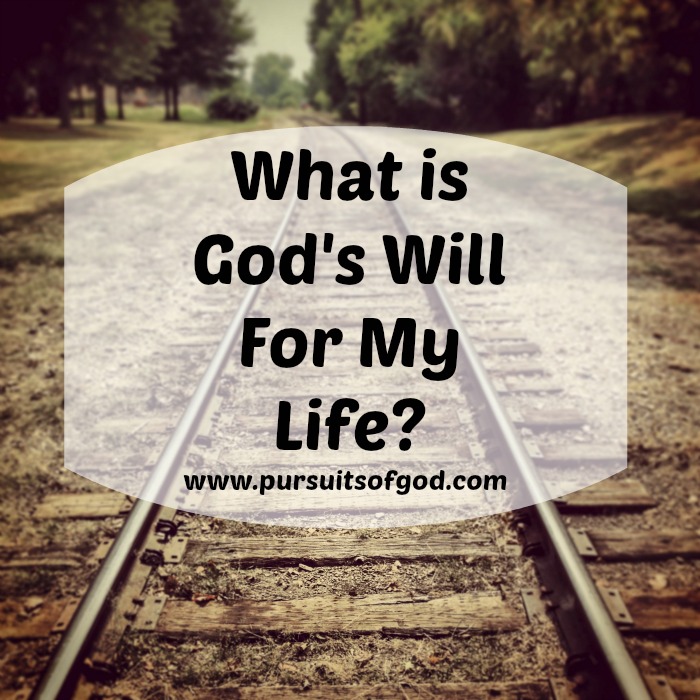 What is God’s Will For My Life? Part 1