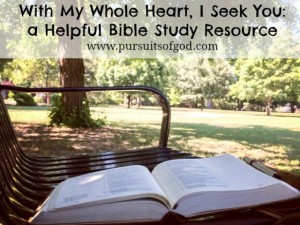With My Whole Heart I Seek You: a helpful Bible Study resource
