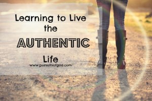 Learning to Live the Authentic Life